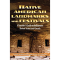 Native American Landmarks and Festivals: A Traveler's Guide to Indigenous United States and Canada - Hardcover