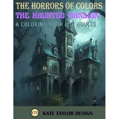 The Haunted Mansion: A Coloring Book for Adults: The Chilling Adventures Within the Haunted Mansion - Paperback