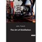 The Art of Distillation - Paperback