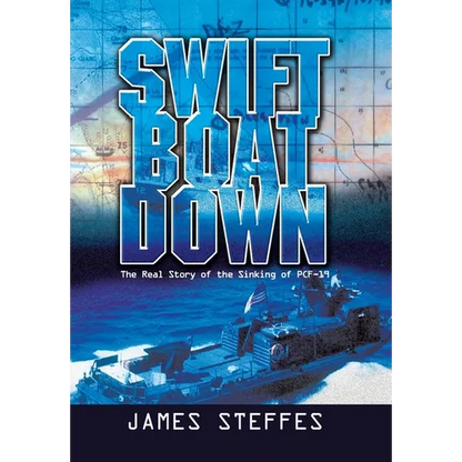 Swift Boat Down: The Real Story of the Sinking of Pcf-19 - Hardcover
