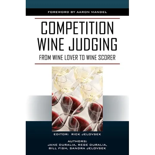 Competition Wine Judging: From Wine Lover to Wine Scorer - Paperback