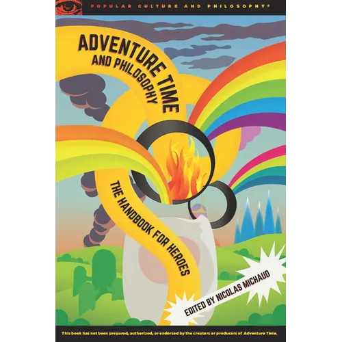 Adventure Time and Philosophy: The Handbook for Heroes - Paperback