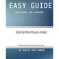 Easy Guide: GCIA Certified Intrusion Analyst: Questions and Answers - Paperback