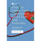 How to Lower Your Cholesterol Level Fast and Naturally: Fast modalities to moderate your cholesterol naturally - Paperback