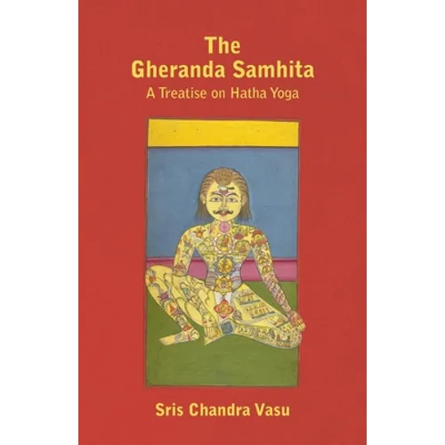 The Gheranda Samhita - A Treatise on Hatha Yoga - Paperback