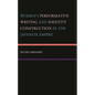 Women's Performative Writing and Identity Construction in the Japanese Empire - Hardcover
