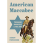 American Maccabee: Theodore Roosevelt and the Jews - Hardcover