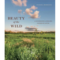 Beauty of the Wild: A Life Designing Landscapes Inspired by Nature - Hardcover