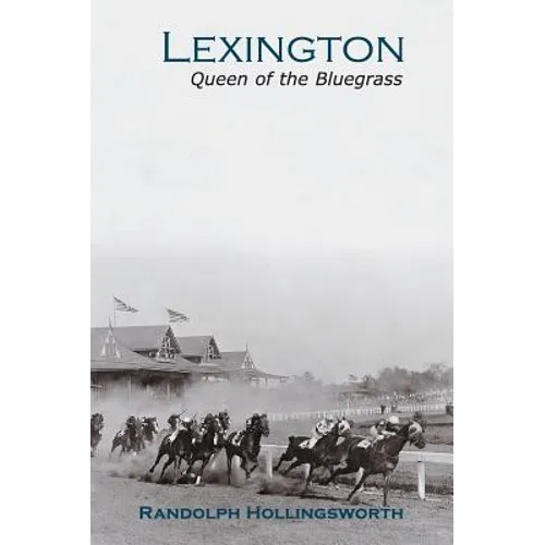 Lexington: Queen of the Bluegrass - Hardcover