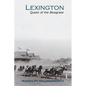 Lexington: Queen of the Bluegrass - Hardcover