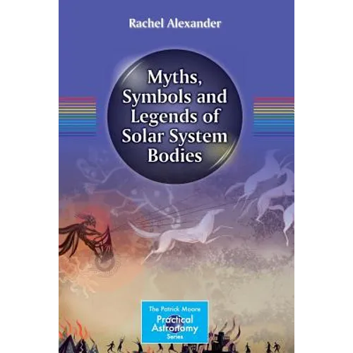 Myths, Symbols and Legends of Solar System Bodies - Paperback
