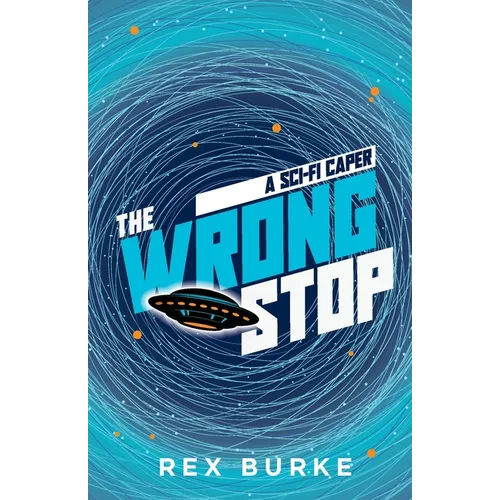 The Wrong Stop: A Sci-Fi Caper - Paperback
