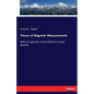 Theory of Magnetic Measurements: With an Appendix on the Method of Least Squares - Paperback