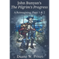 John Bunyan's The Pilgrim's Progress: A Reimagining: Parts 1 & 2 - Paperback