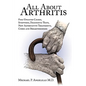 All about Arthritis- Find Updated Causes, Symptoms, Diagnostic Tests, New Alternative Treatments, Cures and Breakthroughs - Paperback