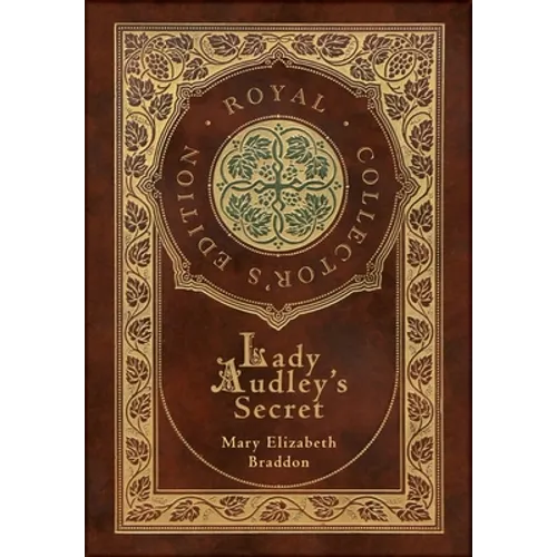 Lady Audley's Secret (Royal Collector's Edition) (Case Laminate Hardcover with Jacket) - Hardcover