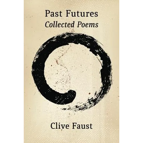 Past Futures. Collected Poems - Paperback