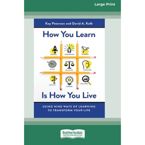 How You Learn Is How You Live: Using Nine Ways of Learning to Transform Your Life (16pt Large Print Edition) - Paperback