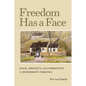 Freedom Has a Face: Race, Identity, and Community in Jefferson's Virginia - Hardcover