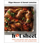 Hot Sheet: Sweet and Savory Sheet Pan Recipes for Every Day and Celebrations - Hardcover