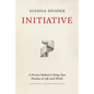 Initiative: A Proven Method to Bring Your Passions to Life (and Work) - Paperback