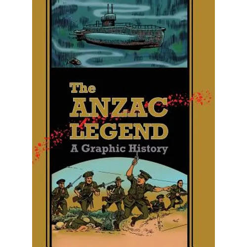 The Anzac Legend: A Graphic History - Hardcover