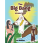 The Big Bang: He Was There - Hardcover