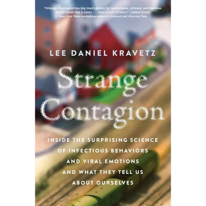 Strange Contagion: Inside the Surprising Science of Infectious Behaviors and Viral Emotions and What They Tell Us about Ourselves - Paperback