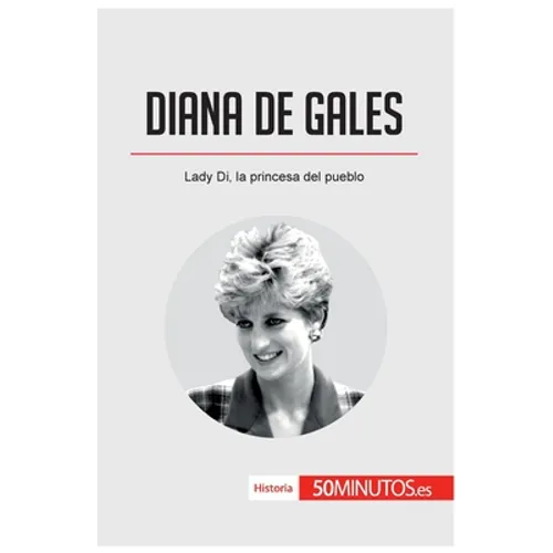 Diana de Gales: Lady Di, la princesa del pueblo - Paperback