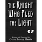The Knight Who Fled the Light - Hardcover