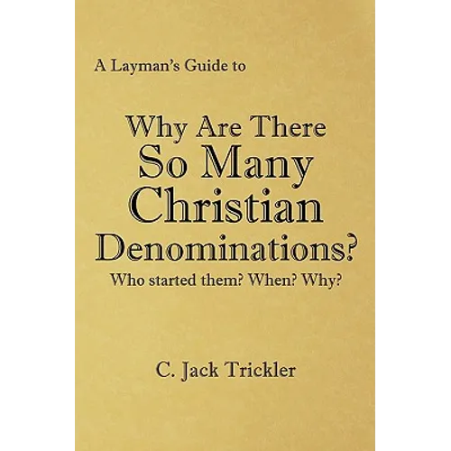 A Layman's Guide to: Why Are There So Many Christian Denominations? - Paperback