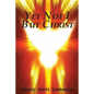 Yet Not I But Christ - Paperback