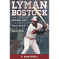 Lyman Bostock: The Inspiring Life and Tragic Death of a Ballplayer - Hardcover