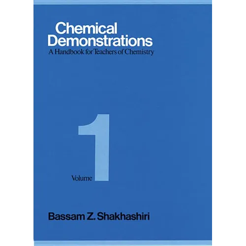 Chemical Demonstrations, Volume 1: A Handbook for Teachers of Chemistry Volume 1 - Hardcover