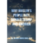 Why Muslim's People Hate Donald Trump and America - Paperback