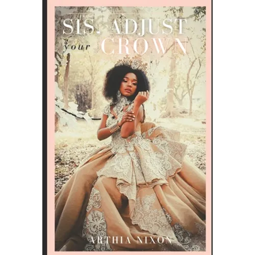 Sis, Adjust Your Crown - Paperback