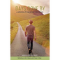 Days Gone By- A Collection of Inspirational Short Stories: Reflecting on Life's Meaning with Humor & Hope - Paperback