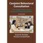 Conjoint Behavioral Consultation: Promoting Family-School Connections and Interventions - Paperback
