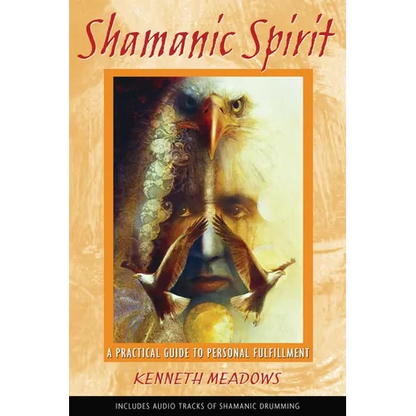 Shamanic Spirit: A Practical Guide to Personal Fulfillment - Paperback