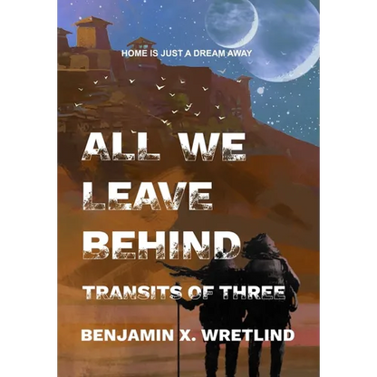 All We Leave Behind: Transits of Three - Hardcover