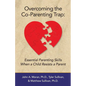 Overcoming the Co-Parenting Trap: Essential Parenting Skills When a Child Resists a Parent - Paperback