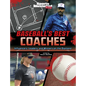 Baseball's Best Coaches: Influencers, Leaders, and Winners on the Diamond - Hardcover