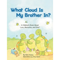 What Cloud Is My Brother In?: A Children's Book About Love, Memories, and Grief - Paperback