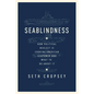 Seablindness: How Political Neglect Is Choking American Seapower and What to Do about It - Hardcover