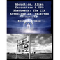 Abduction, Alien Encounters & UFO Phenomena: The CIA Anthology of Selected Documents - Paperback
