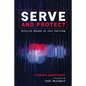 Serve and Protect - Hardcover