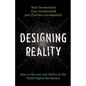 Designing Reality: How to Survive and Thrive in the Third Digital Revolution - Hardcover