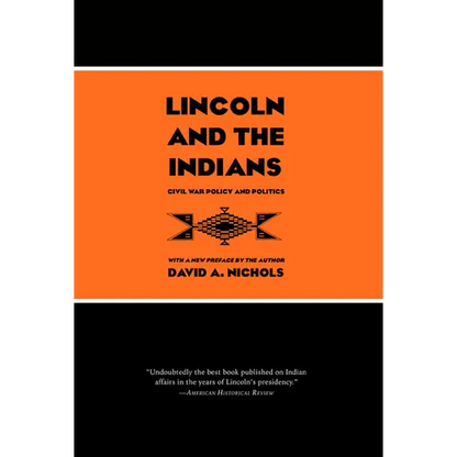 Lincoln and the Indians: Civil War Policy and Politics - Paperback
