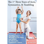 The 1st Three Years of Acro, Gymnastics, & Tumbling: Teaching Tips, Monthly Lesson Plans, and Syllabi for Successful Gymnastics Classes - Paperback