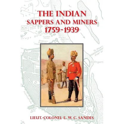 The Indian Sappers and Miners 1759-1939 - Paperback